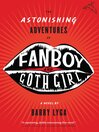 Cover image for The Astonishing Adventures of Fanboy and Goth Girl
